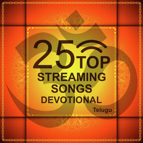 25 Top Streaming Songs Devotional - Telugu