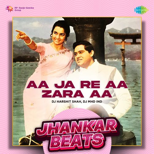 Aa Ja Re Aa Zara Aa - Jhankar Beats