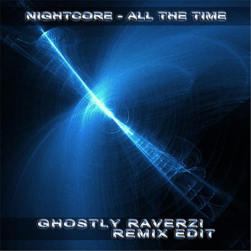 All the Time (Ghostly Raverz! Remix Edit)