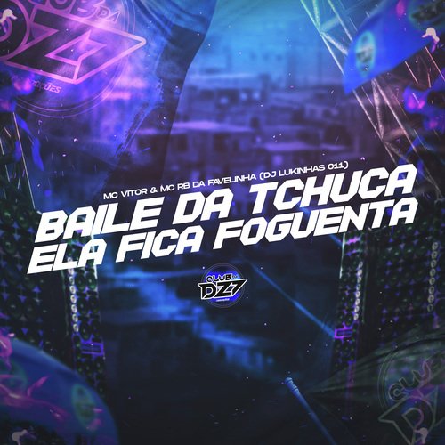 BAILE DA TCHUCA ELA FICA FOGUENTA_poster_image