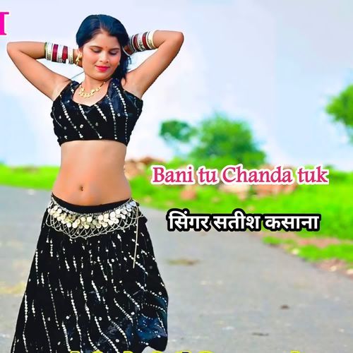 Bani Tu Chanda Tuk