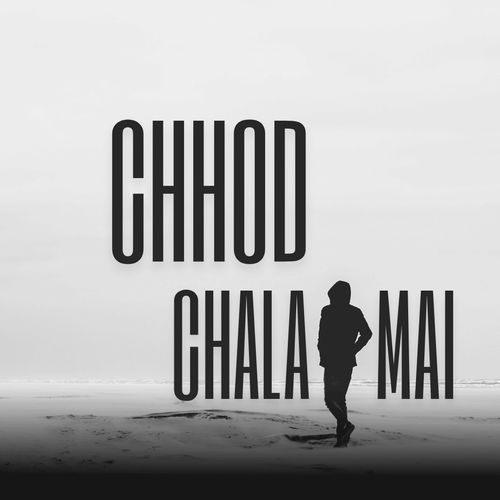 Chhod Chala Mai