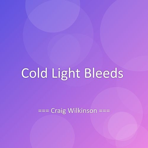 Cold Light Bleeds