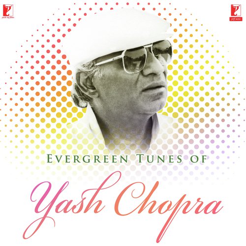 Evergreen Tunes of Yash Chopra