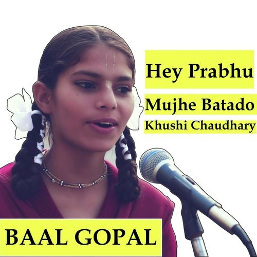 Hey Prabhu Mujhe Batado (feat. Khushi Chaudhary)