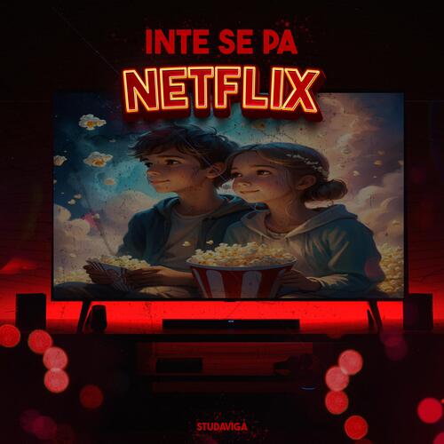 INTE SE PÅ NETFLIX