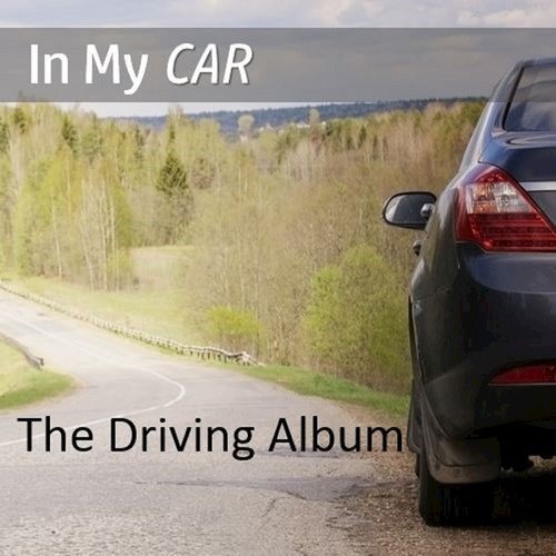 In My Car: The Driving Album