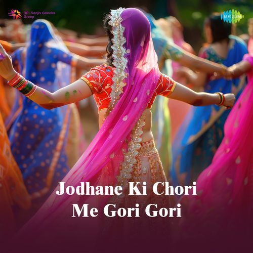 Jodhane Ki Chori Me Gori Gori
