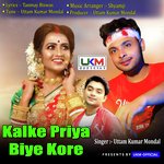 Kalke Priya Biye Kore