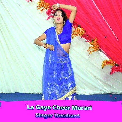 Le Gaye Cheer Murari