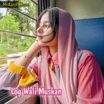 Log Wali Muskan