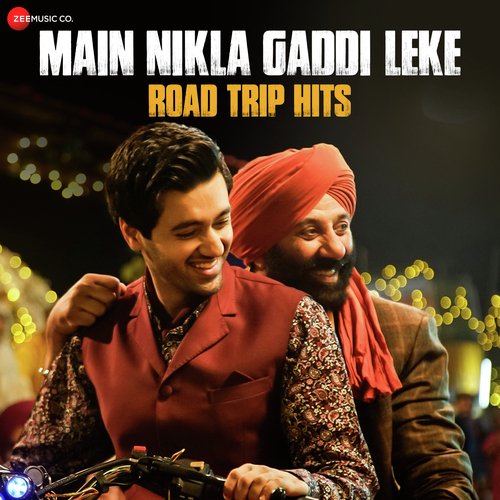 Main Nikla Gaddi Leke - Road Trip Hits