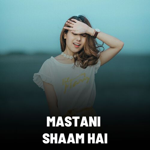 Mastani Shaam Hai