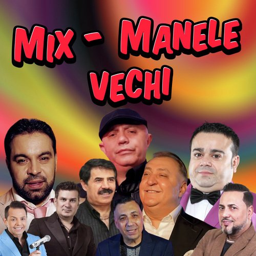 Mix - Manele vechi