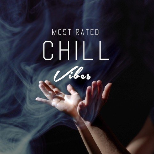 Most Rated Chill Vibes