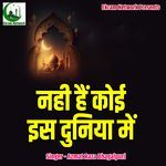 Nahi Hai Koi Iss Duniya Me