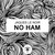 No Ham