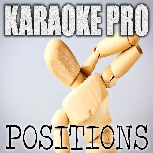 Positions (Originally Performed by Ariana Grande) (Karaoke)