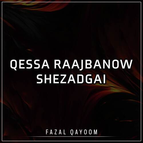 Qessa Raaj Banow Shezadgai, Pt. 5