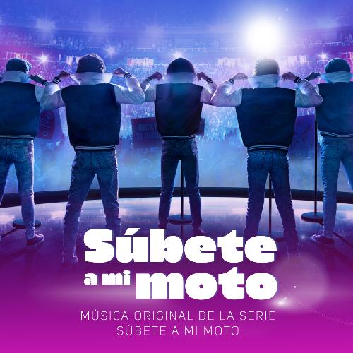 Súbete A Mi Moto (Música Original de la Serie &quot;Súbete A Mi Moto&quot;)_poster_image