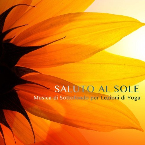 Saluto al Sole - Musica di Sottofondo per Lezioni di Yoga