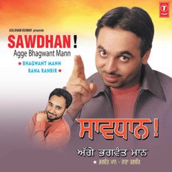 Sawdhan ! Agge Bhagwant Mann-BAMtVEIBUmM