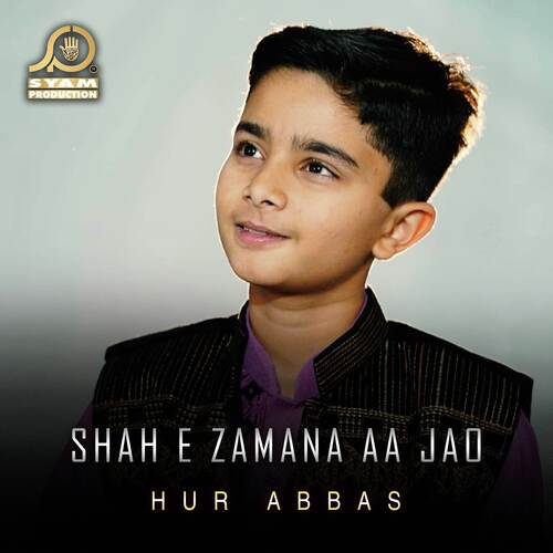 Shah E Zamana Aa Jao
