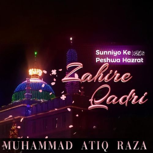 Sunniyo Ke Peshwa Hazrat Zahire Qadri