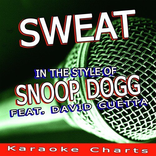 Sweat (Originally Performed By Snoop Dogg Feat. David Guetta) [Karaoke Version]