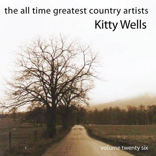 The All Time Greatest Counrty Artists-Kitty Wells-Vol. 26