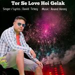 Tor Se Love Hoi Gelak