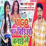 Vigo Par Video Banai Le (Bhojpuri)