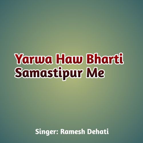 Yarwa Haw Bharti Samastipur Me