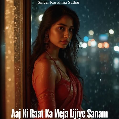 Aaj Ki Raat Ka Meja Lijiye Sanam