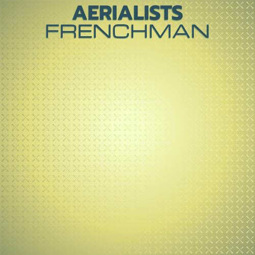 Aerialists Frenchman cover art