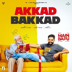 Akkad Bakkad (From &quot;Main Te Bapu&quot;)-EwoueBZ5RHQ