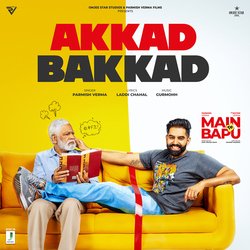 Akkad Bakkad (From &quot;Main Te Bapu&quot;)-IT4AUBVHVgc