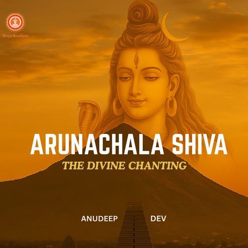 Arunachala Shiva (The Divine Chanting)