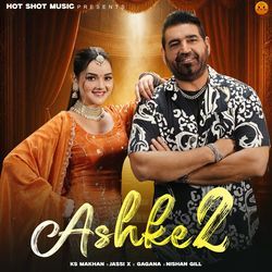 Ashke 2 by Ks Makhan, Jassi X, Gagana, Nishan Gill