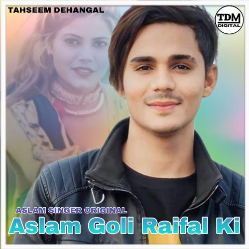 Aslam Goli Raifal Ki