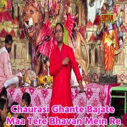 Chaurasi Ghante Bajate Maa Tere Bhavan Mein Re-SCo8aAd5bUY