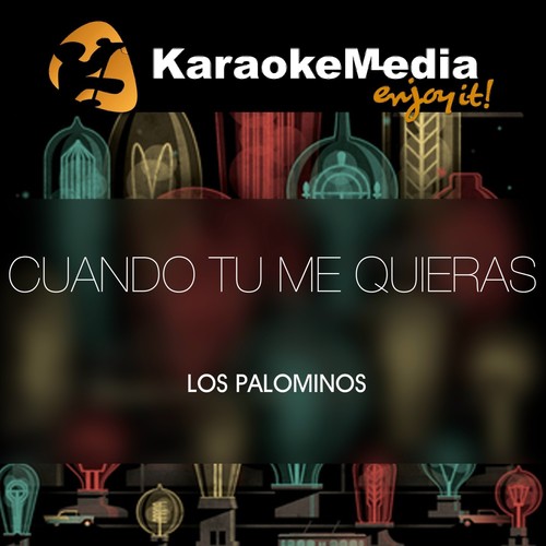 Cuando Tu Me Quieras(Karaoke Version) [In The Style Of Los Palominos]