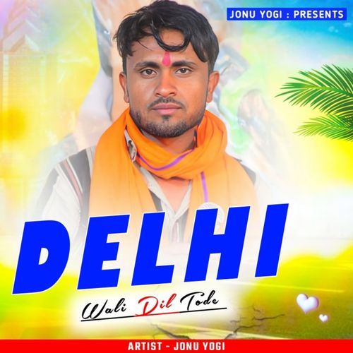 Delhi Wali Dil Tode