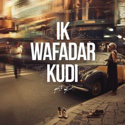 Ik Wafadar Kudi-PFpdU0MFdn8