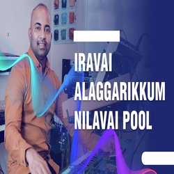 Iravai Alaggarikkum Nilavai Pool-ATAAXixdfgA