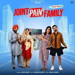 Joint Pain Family (Title Track) (From &quot;Joint Pain Family&quot;)-IA0KRjBeQVs