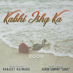 Kabhi Ishq Ka-RwkzbiRSTnk