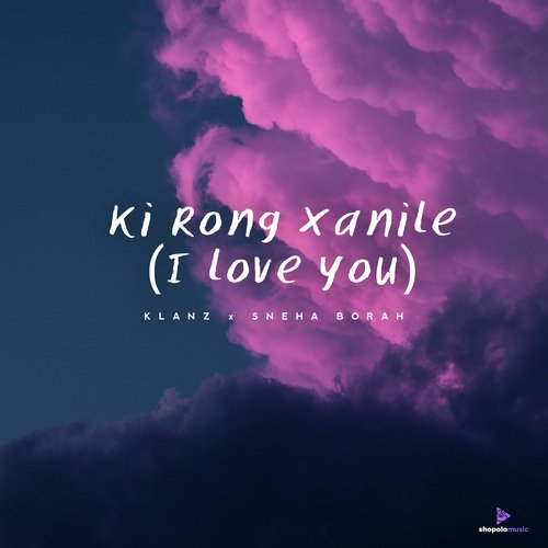 Ki Rong Xanile (I Love You)