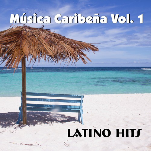 Música Caribeña, Vol. 1 Latino Hits