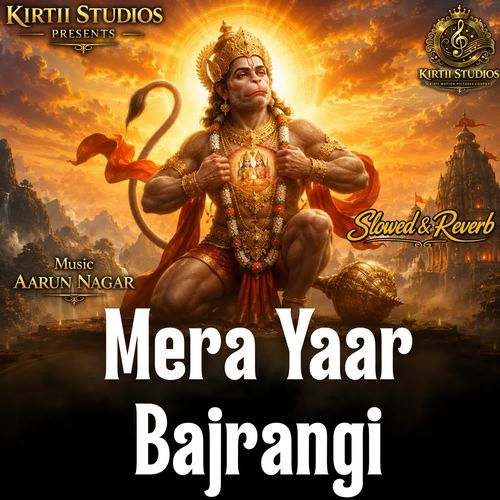 Mera Yaar Bajrangi Slowed & Reverb